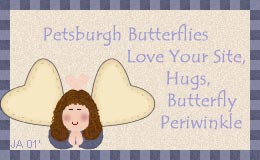 Petsburgh Butterflies Love Your Site, Hugs,Butterfly Periwinkle